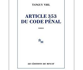 Invitation à la lecture : « Article 353 du code pénal », de Tanguy Viel